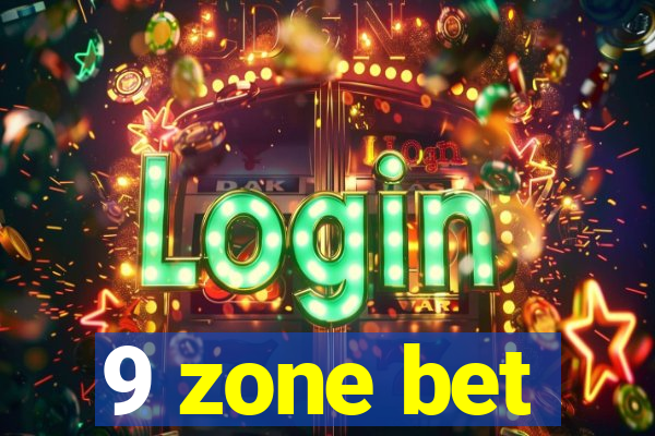 9 zone bet